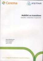 Couverture du livre « Mobilité en transitions ; connaître, comprendre et représenter » de Jimmy Armoogum et Cyprien Richer et Tristan Guilloux aux éditions Cerema