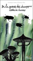 Couverture du livre « De la guerre des champignons contre les bousiers » de Anastasia Yombo-Demidova et Barbara Pillot aux éditions Rue De L'echiquier
