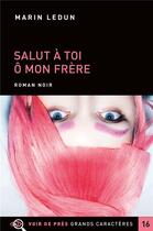 Couverture du livre « Salut à toi ô mon frère » de Marin Ledun aux éditions Voir De Pres