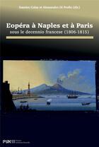 Couverture du livre « Opera a naples et a paris sous le decennio francese (1806-1815) » de Colas/Di Profio aux éditions Presses De La Sorbonne Nouvelle