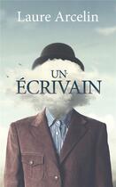 Couverture du livre « Un écrivain » de Laure Arcelin aux éditions Mon Poche