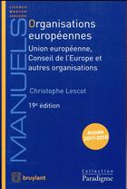 Couverture du livre « Organisations européennes (édition 2017/2018) » de Christophe Lescot aux éditions Bruylant
