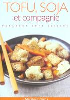Couverture du livre « Tofu, Soja Et Compagnie » de Claire Pinson aux éditions Marabout