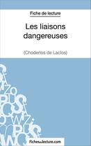 Couverture du livre « Les liaisons dangereuses de Choderlos de Laclos : analyse complète de l'½uvre » de Sophie Lecomte aux éditions Fichesdelecture.com