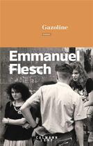 Couverture du livre « Gazoline » de Emmanuel Flesch aux éditions Calmann-levy