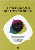 Couverture du livre « Le corps au coeur des apprentissages : faire cours (un peu) autrement ! » de Sandrine Bourrain et Marjorie Nadal et Vincent Dupayage et Gaelle Walgenwtiz et Maud Corvaisier aux éditions Pu De Grenoble