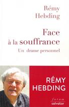 Couverture du livre « Face à la souffrance ; un drame personnel » de Remy Hebding aux éditions Salvator