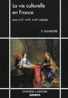 Couverture du livre « La vie culturelle en france aux xvi.xviie siecles » de Salvadori aux éditions Ophrys