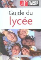 Couverture du livre « Guide du lycee » de Onisep aux éditions Organisation