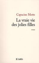 Couverture du livre « La vraie vie des jolies filles » de Motte-C aux éditions Lattes