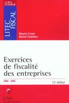 Couverture du livre « Exercices de fiscalite des entreprises ; edition 2002-2003 » de Maurice Cozian et Martial Chadefaux aux éditions Lexisnexis