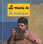 Couverture du livre « Le musee de la musique » de Caroline Desnoettes aux éditions Reunion Des Musees Nationaux