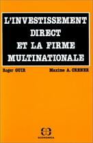 Couverture du livre « L'investissement direct et la firme multinationale » de Roger Guir et Maxime A Creener aux éditions Economica