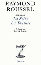 Couverture du livre « Oeuvres iii - la seine - la tonsure » de Raymond Roussel aux éditions Pauvert