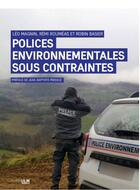Couverture du livre « Polices environnementales sous contraintes » de Leo Magnin et Remi Roumeas et Robin Basier aux éditions Rue D'ulm