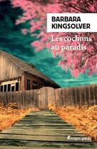 Couverture du livre « Les cochons au paradis » de Barbara Kingsolver aux éditions Rivages