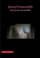 Couverture du livre « Quand l'impossible devient possible » de Ingrid Turi aux éditions Societe Des Ecrivains