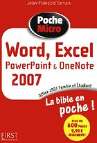 Couverture du livre « Word, Excel, PowerPoint et OneNote ; Office 2007 famille et étudiant » de Jean-Francois Sehan aux éditions First Interactive