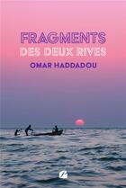 Couverture du livre « Fragments des deux rives » de Omar Haddadou aux éditions Editions Du Panthéon