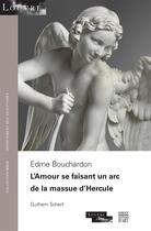 Couverture du livre « Edme Bouchardon ; l'Amour se faisant un arc de la massue d'Hercule » de Guilhem Scherf aux éditions Somogy