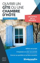 Couverture du livre « Ouvrir un gîte ou une chambre d'hôtes : définir son projet ; créer son activité ; exercer au quotidien » de Christelle Capo-Chichi aux éditions Studyrama