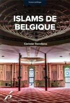 Couverture du livre « Islams de Belgique ; enjeux et perspectives » de Corinne Torrrekens aux éditions Universite De Bruxelles