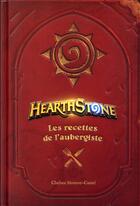 Couverture du livre « Hearthstone ; le livre de cuisine officiel » de Chelsea Monroe-Cassel aux éditions Panini