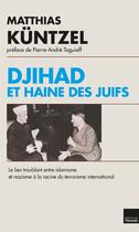 Couverture du livre « Djihad et haine des juifs » de Matthias Kuntzel aux éditions L'artilleur