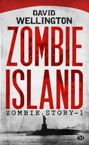 Couverture du livre « Zombie story Tome 1 : zombie island » de David Wellington aux éditions Bragelonne