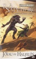 Couverture du livre « Les Royaumes Oubliés - la légende de Drizzt Tome 6 : le joyau du halfelin » de R. A. Salvatore aux éditions Bragelonne