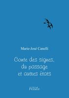 Couverture du livre « Contes des signes, du passage et autres états » de Marie-Jose Canelli aux éditions Persee