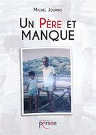 Couverture du livre « Un père et manque » de Michel Journo aux éditions Persee