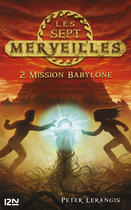 Couverture du livre « Les sept merveilles t.2 ; mission babylone » de Peter Lerangis aux éditions 12-21