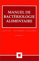 Couverture du livre « Manuel bactériologie alimentaire » de Michel Federighi et Laurent Sutra et Jean-Louis Jouve aux éditions Economica