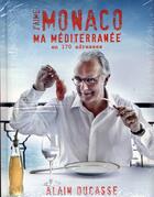 Couverture du livre « J'aime monaco d'alain ducasse » de Gantie/Ducasse aux éditions Alain Ducasse