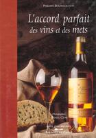 Couverture du livre « L'Accord Parfait Des Vins Et Des Mets » de Bourguignon-P aux éditions Chene