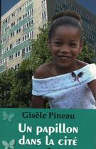 Couverture du livre « Un papillon dans la cité » de Gisele Pineau aux éditions Sepia