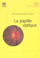 Couverture du livre « La papille optique » de Alain Bron et Jean-Francois Rouland aux éditions Elsevier-masson