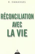 Couverture du livre « Reconciliation avec la vie » de Emmanuel R. aux éditions Dervy