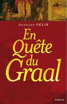 Couverture du livre « En quête du graal » de Bernard Felix aux éditions Auberon