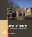 Couverture du livre « Autour de Poitiers ; les communes de l'agglomération » de  aux éditions Geste