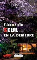 Couverture du livre « Seul en la demeure » de Patricia Bertin aux éditions Lucien Souny