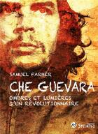 Couverture du livre « Che Guevara, ombres et lumières d'un révolutionnaire » de Samuel Farber aux éditions Syllepse
