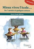 Couverture du livre « Mieux vivre l'école... en 7 savoirs et quelques astuces » de Marie-Claude Beliveau aux éditions Sainte Justine