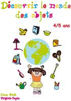 Couverture du livre « Découvrir le monde des objets 4/5 ans » de Cara Boldi et Virginie Copin aux éditions Ebla
