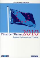 Couverture du livre « L'état de l'Union 2010 ; rapport Schuman sur l'Europe » de Chopin Foucher aux éditions Lignes De Reperes