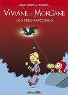 Couverture du livre « Viviane et morgane, les fees farceuses » de Cantin & Isabel Marc aux éditions Les Oiseaux De Papier