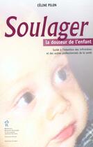 Couverture du livre « Soulager la douleur de l'enfant » de Pilon aux éditions Sainte Justine