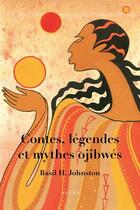 Couverture du livre « Contes, legendes et mythes ojibwes » de Johnston Basil aux éditions Alias