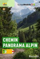 Couverture du livre « La suisse a pied chemin panorama alpin » de Philipp Bachmann aux éditions Rossolis